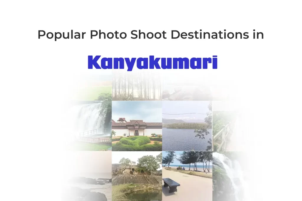 10 Popular Photo Shoot Destinations in Kanyakumari